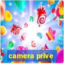 camera prive